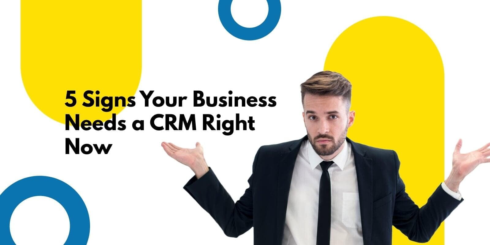 5 Signs Your Business Needs a CRM Right Now